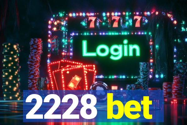 2228 bet